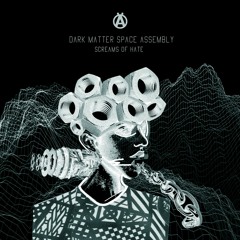 Dark Matter Space Assembly - Screams Of Hate [MRKD011 I Premiere]