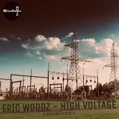 Eric Woodz - High Voltage (Promoset)