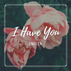 I Have You (Original Acoustic)