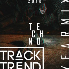 Track Trend - Techno | Yearmix 2018