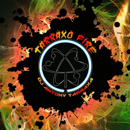 TARRAXO FIRE by DJ Antony TarraXa