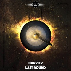 Harrier - Last Round [DROP IT NETWORK EXCLUSIVE]