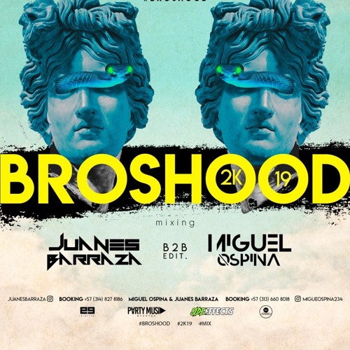 BROSHOOD 2K19 / MIGUEL OSPINA & JUANES BARRAZA