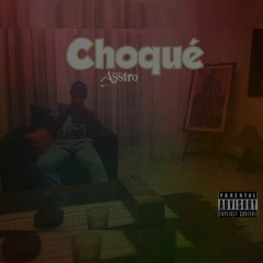 Asstro ~ Choqué