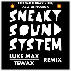 Sneaky Sound System - Luke Max & Tewax 6am Workout [FREE SAMPLEPACK + FLP/LOGIC PRO X/ABLETON]