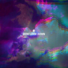 Don’t Look Down