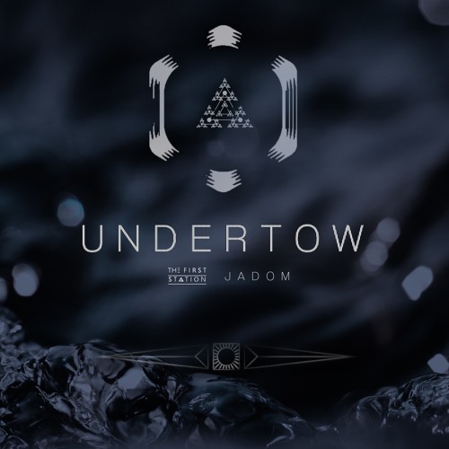 The First Station feat Jadom-Undertow