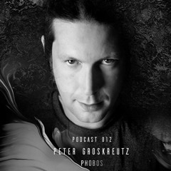 PETER GROSKREUTZ // PHOBOS PODCAST 012