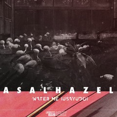 Asal Hazel - Water Me/Usayudo (Lafayette Ellis Remix)