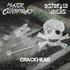 Distorted Voices vs Major Conspiracy - Crackhead