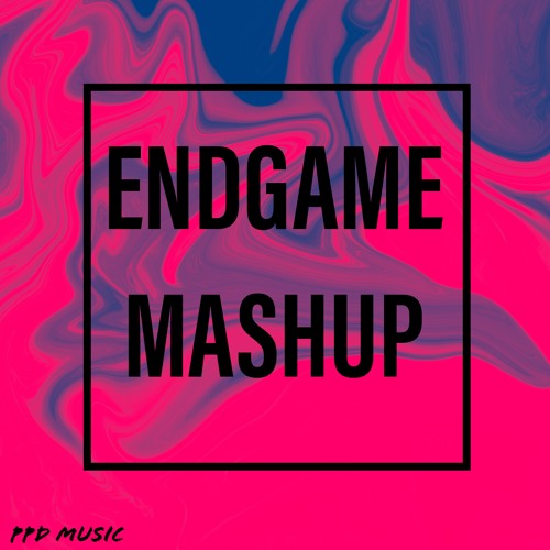 Stream Endgame Mashup by PPD MUSIC | Listen online for free on SoundCloud