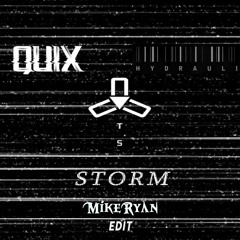 QUIX x HYDRAULIX x STUCA - Storm [MIKE RYΛN EDIT]