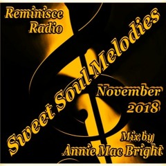 Sweet Soul Melodies Reminisce Radio Show November 2018 Mixed by Annie Mac Bright