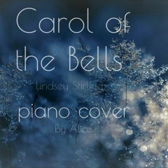 Carol Of The Bells - Lindsey Stirling Piano Cover By Alice