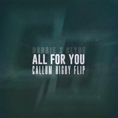 All For You [Callum Higby Flip]