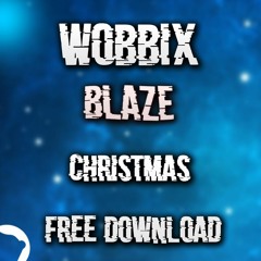 Wobbix - Blaze (FREE DOWNLOAD)