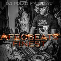 Afrobeat Mix 2019 (Finest 4) - Dj Folie MixMaster