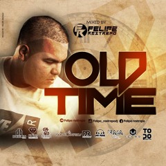 OLD TIME MIXED BY FELIPE RESTREPO