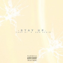 STAY UP [CHEF KI x SCO FLAIR]