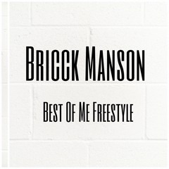 Best Of Me Freestyle Bricck Manson