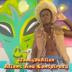 WoodyDaAlien - Aliens And Conspiracy feat. Euphemistic Bliss (Prod. Jolly Gr$$n)