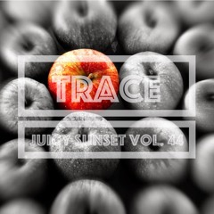 Trace - Juicy sunset vol. 44