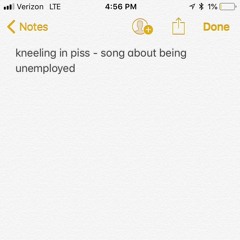 kneeling in piss - song about being unemployed