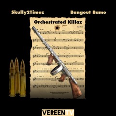 Skully2timez x Bangout Bamo - Orchestrated Killaz