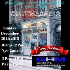 SOULFUL GENERATION GHM RADIO CHRISTMAS MIX 2  DECEMBER 30Th 2018