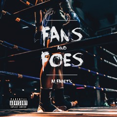 Fans and Foes