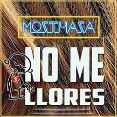 No Me Llores - Mozthaza (Versión Cumbia)