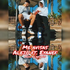 Me Avisas - Alejo ft. Eyanef