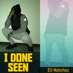 I Done Seen -