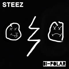 BIPOLAR - STEEZ