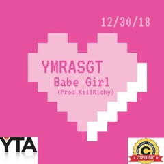 YMRASGT - Babe Girl , I Love You (Prod. KillRichy)