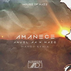 Anuel AA x Haze - Amanece [Mambo Remix] | ALVARODE
