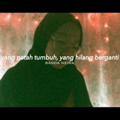 Banda Neira - Yang Patah Tumbuh, Yang Hilang Berganti (cover)