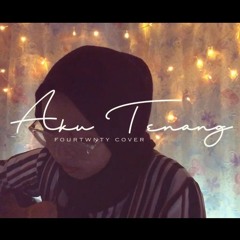 Fourtwnty - Aku Tenang (cover)