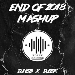END OF 2018 MASHUP - [DJ NSB X DJ SSK] - [ELITESOUNDZ]