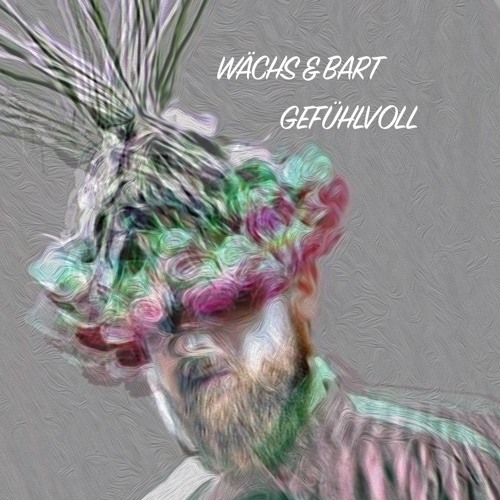 Wächs & Bart - Gefühlvoll (Original Mix)