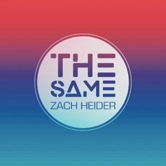 The Same- Zach Heider