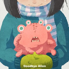 Goodbye Alien