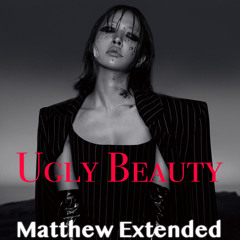怪美的 UGLY BEAUTY (Matthew Extended)