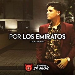 Aldo Trujillo - Por Los Emiratos
