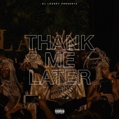 Thank Me Later Vol 1
