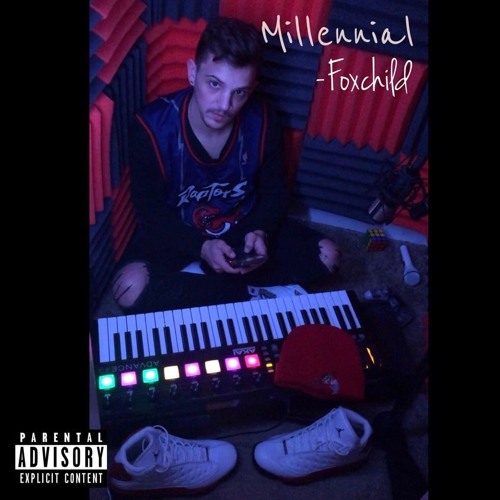 Millennial - Foxchild (Prod. Bailey Sample)