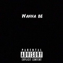 Wanna Be
