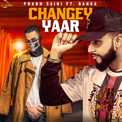 Changey Yaar - Prabh Saini ft. Banka