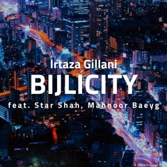 Bijlicity (feat. Mahnoor Baeyg, Star Shah)