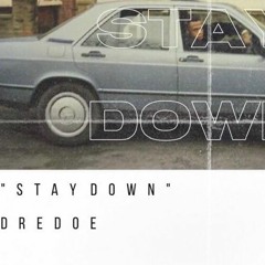 " stay Down" Dredoe